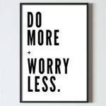 Poster tabloudo more worry less, citate motivationale, postere perete, postere pereti, postere mari de perete, tablou poster, postere inramate, postere bucuresti, tablouri scandinave, poster 50x70, tablouri, postere romania, tablouri moderne, design interior