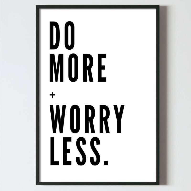 Poster tabloudo more worry less, citate motivationale, postere perete, postere pereti, postere mari de perete, tablou poster, postere inramate, postere bucuresti, tablouri scandinave, poster 50x70, tablouri, postere romania, tablouri moderne, design interior